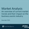 Market Analysis - An overview of current market trends and their impact on the business event industry